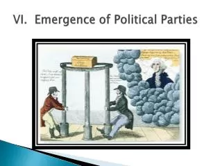 VI. Emergence of Political Parties