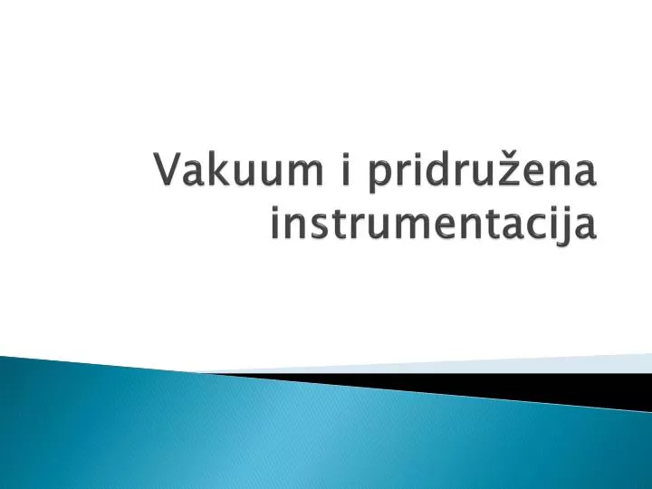 vakuum i pridru ena instrumentacija