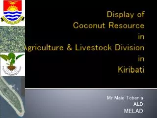 Display of Coconut Resource in Agriculture &amp; Livestock Division in Kiribati