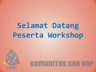 selamat datang peserta workshop