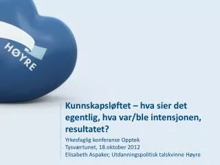 kunnskapsl ftet hva sier det egentlig hva var ble intensjonen resultatet