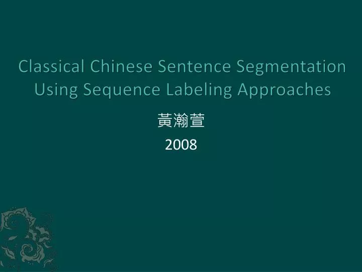 classical chinese sentence segmentation using sequence labeling approaches