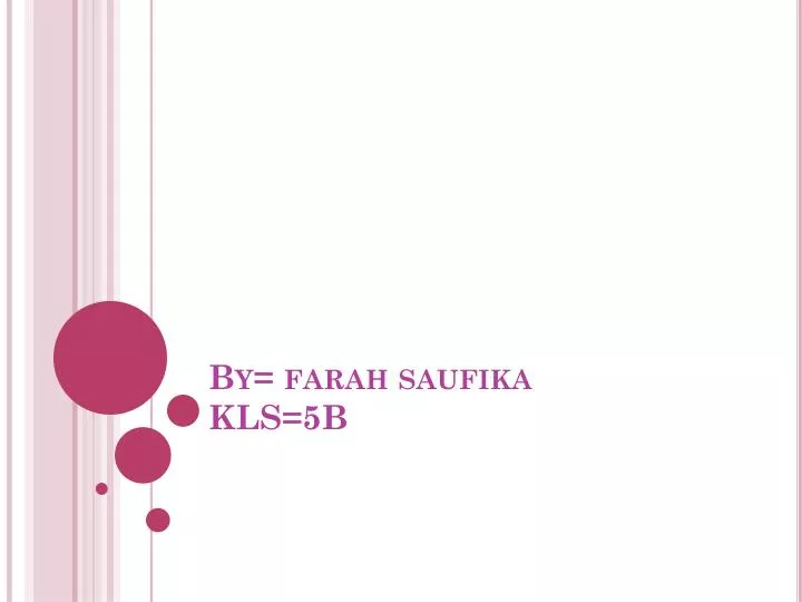 by farah saufika kls 5b