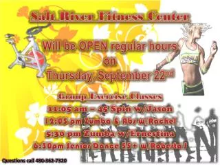 Salt River Fitness Center Will be OPEN regular hours on Thursday, September 22 nd