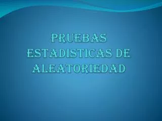 pruebas estadisticas de aleatoriedad