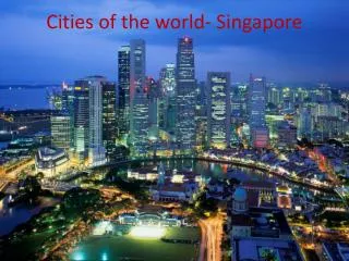 Cities of the world- Singapore