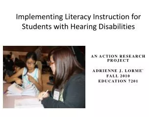 Implementing Literacy I nstruction for Students with Hearing Disabilities