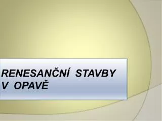 renesan n stavby v opav