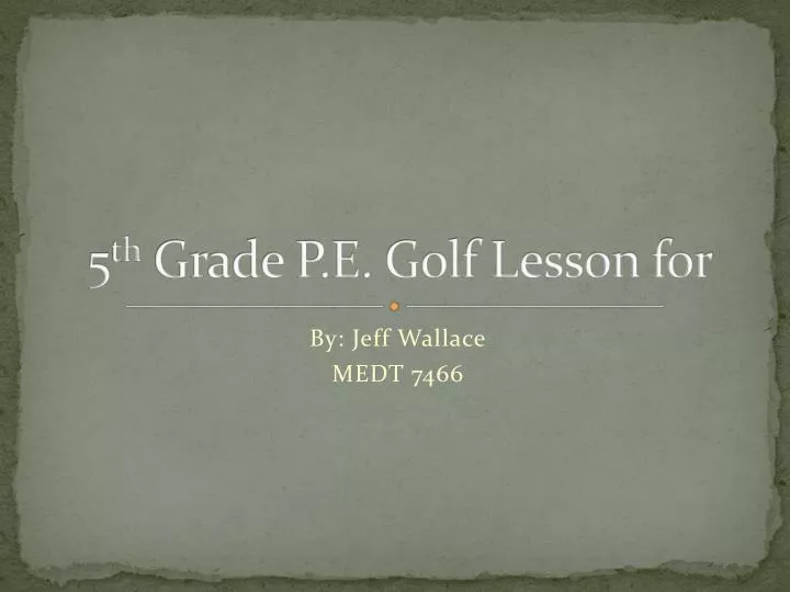 5 th grade p e golf lesson for