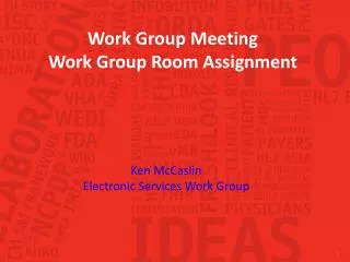 Work Group Meeting Work Group Room Assignment
