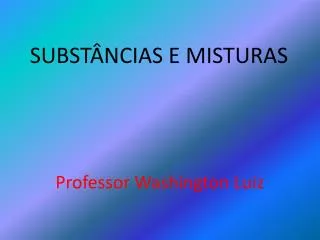 subst ncias e misturas
