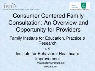 Consumer Centered Family Consultation: An Overview and Opportunity for Providers