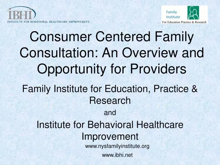 consumer centered family consultation an overview and opportunity for providers