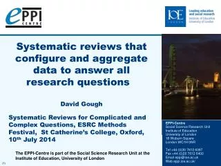 Systematic reviews that configure and aggregate data to answer all research questions David Gough