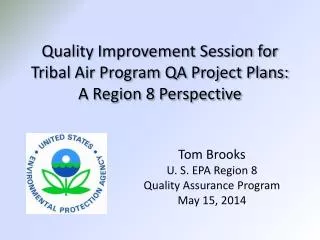 Quality Improvement Session for Tribal Air Program QA Project Plans: A Region 8 Perspective