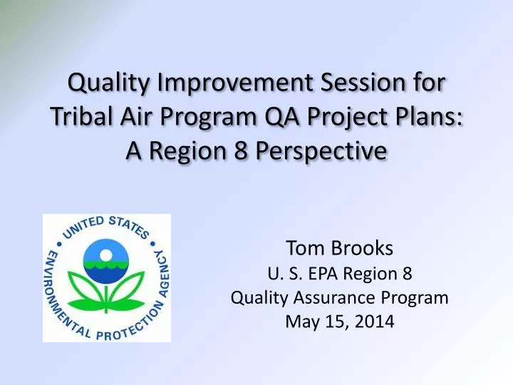 quality improvement session for tribal air program qa project plans a region 8 perspective