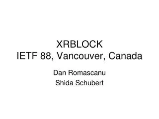 XRBLOCK IETF 88, Vancouver, Canada
