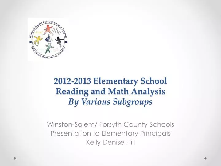 2012 2013 elementary school r eading and math analysis by various subgroups
