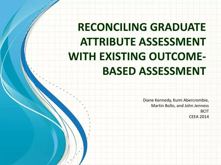 reconciling graduate attribute assessment with existing outcome based assessment