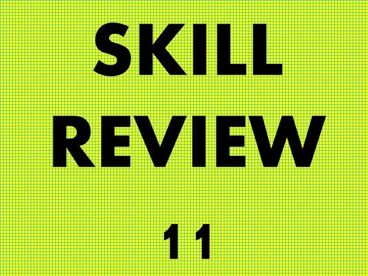 skill review 11