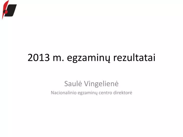 2013 m egzamin rezultatai