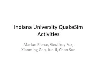 Indiana University QuakeSim Activities