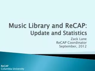 Music Library and ReCAP: Update and Statistics