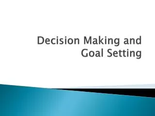 Decision Making and Goal Setting