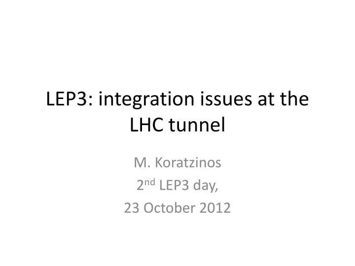 lep3 integration issues at the lhc tunnel