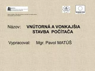 n zov vn torn a vonkaj ia stavba po ta a