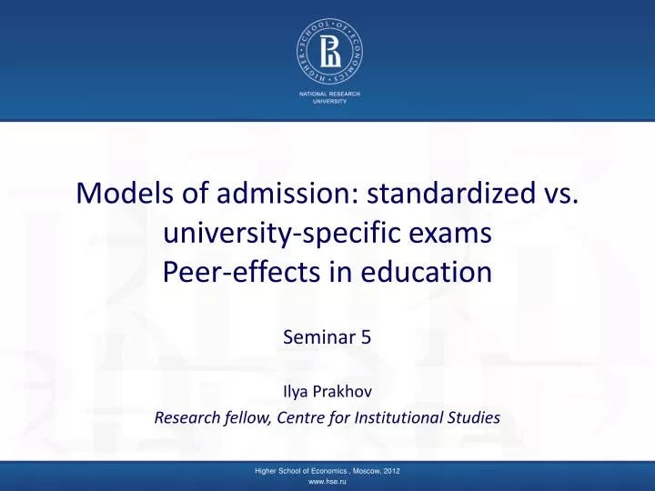 models of admission standardized vs university specific exams peer effects in education
