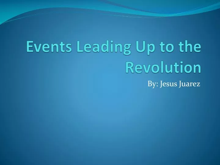 events leading up to the revolution