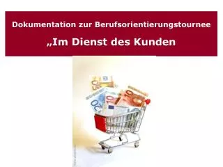 Dokumentation zur Berufsorientierungstournee „Im Dienst des Kunden