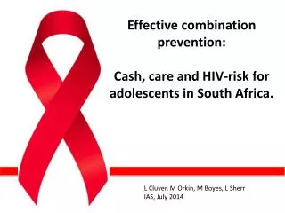 Effective combination prevention: Cash, care and HIV -risk for adolescents in South Africa.