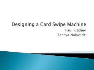 Designing a Card Swipe Machine