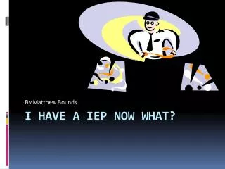 I have a IEP now what?