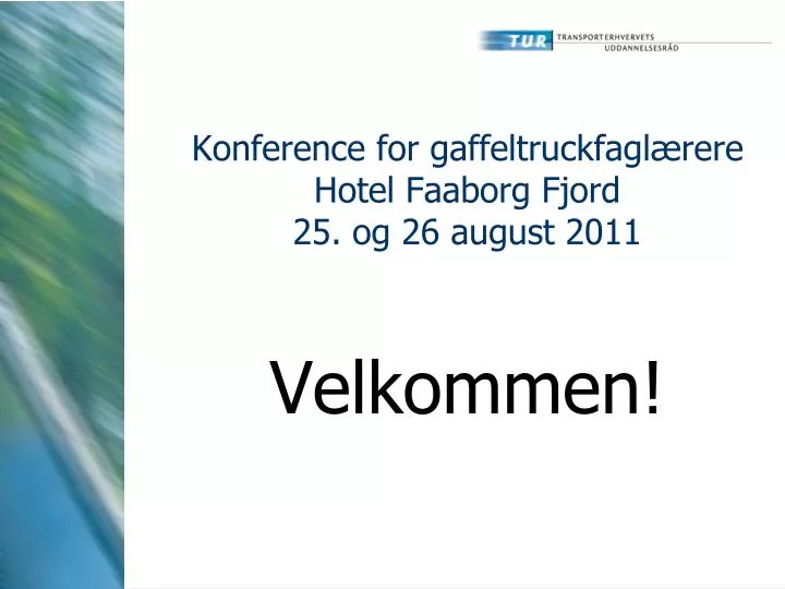 konference for gaffeltruckfagl rere hotel faaborg fjord 25 og 26 august 2011