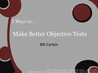 Make Better Objective Tests