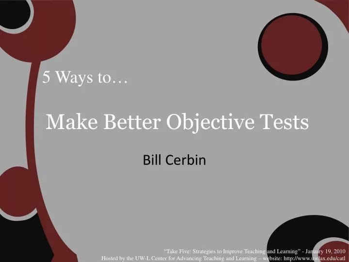 make better objective tests