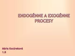 endog nne a exog nne procesy