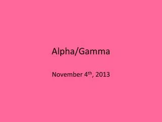 Alpha/Gamma