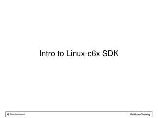 Intro to Linux-c6x SDK