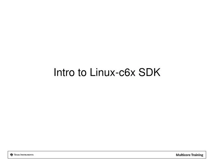 intro to linux c6x sdk
