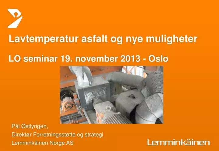 lavtemperatur a sfalt og nye muligheter lo seminar 19 november 2013 oslo