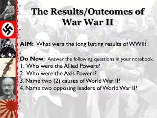 The Results/Outcomes of War War II