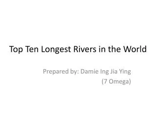 Top Ten Longest Rivers in the World