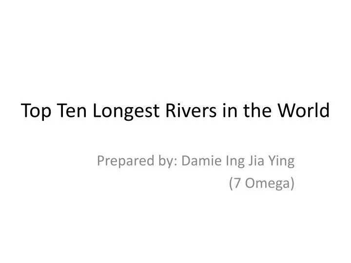 top ten longest rivers in the world