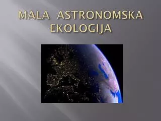 MALA ASTRONOMSKA EKOLOGIJA