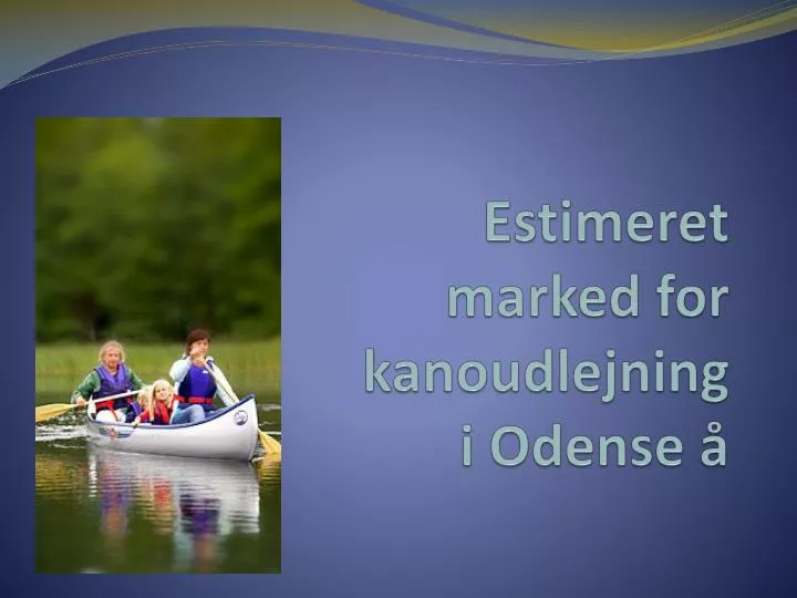 estimeret marked for kanoudlejning i odense