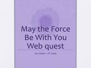 May the Force Be With You Web quest